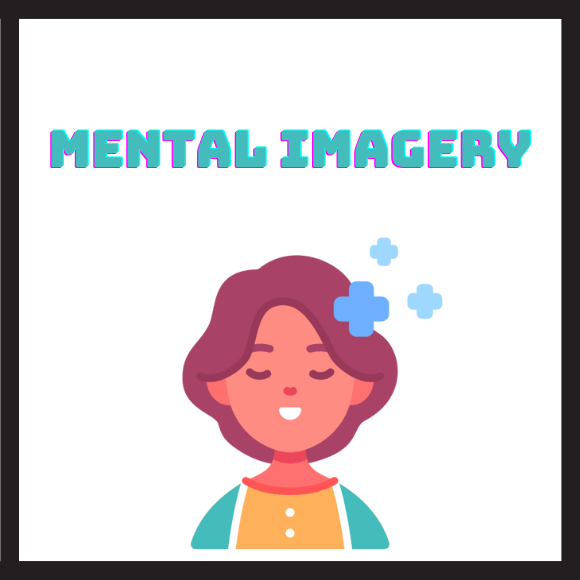 how-mental-imagery-influences-thoughts